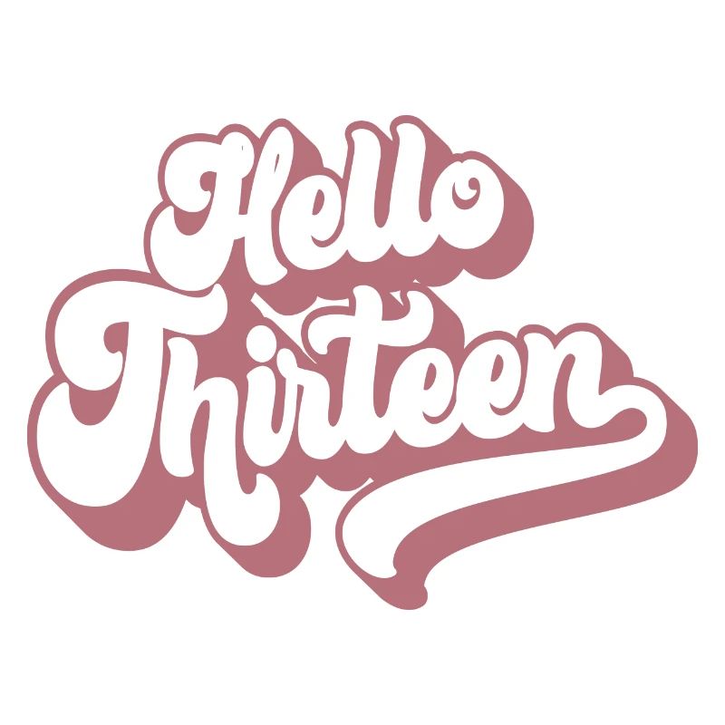 Hello Thirteen - Cute 13th Birthday 13 Years Old
