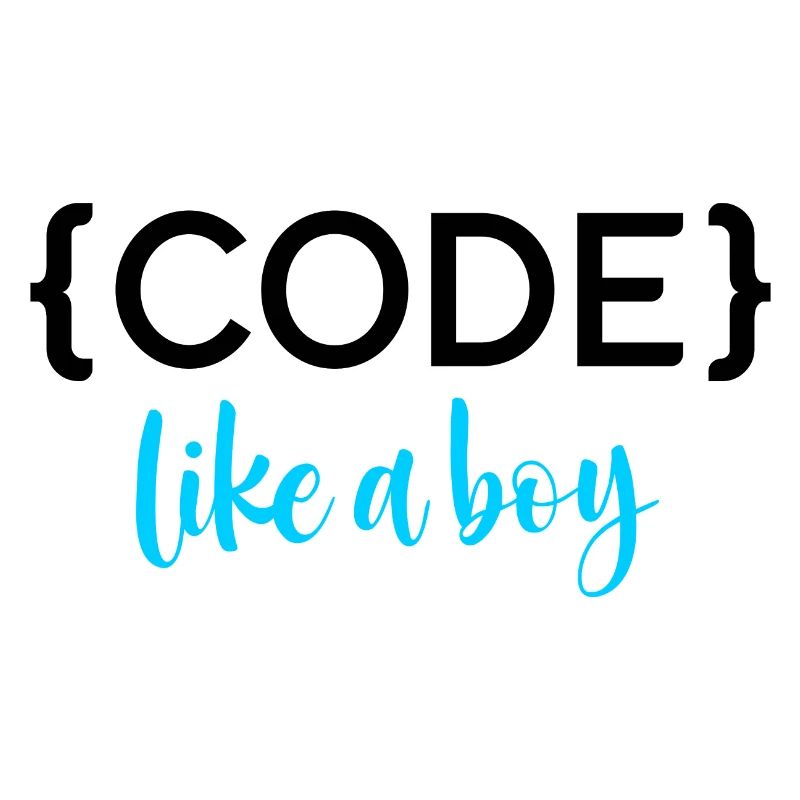 Code Like A Boy Programming Coder Computer Geek Pc