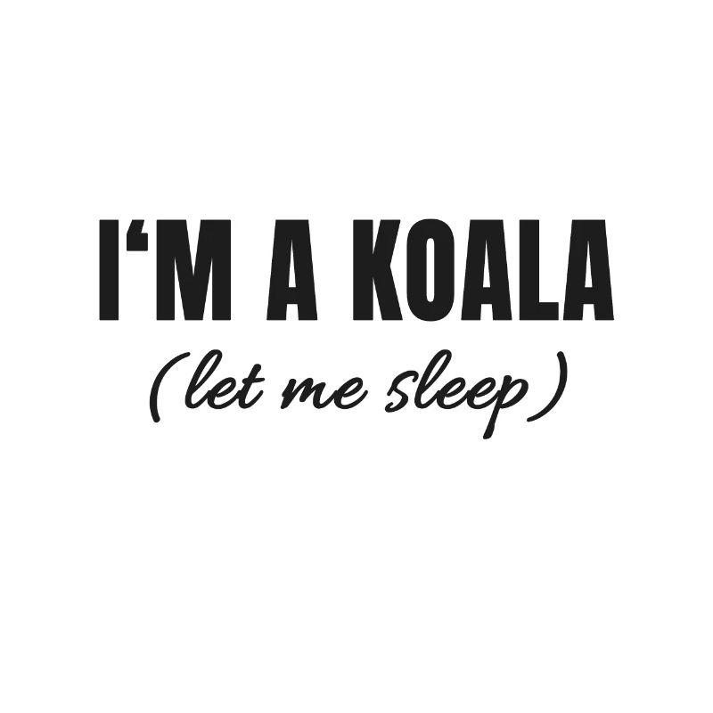 Koala sleeping fun saying