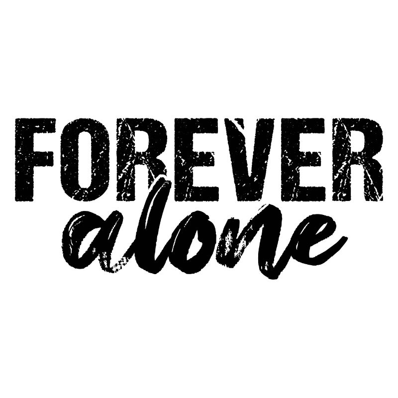 Forever Alone