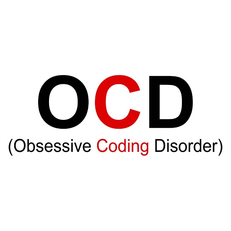 OCD Obsessive Coding Dissorder Programming Program