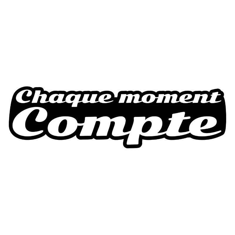 Chaque moment compte