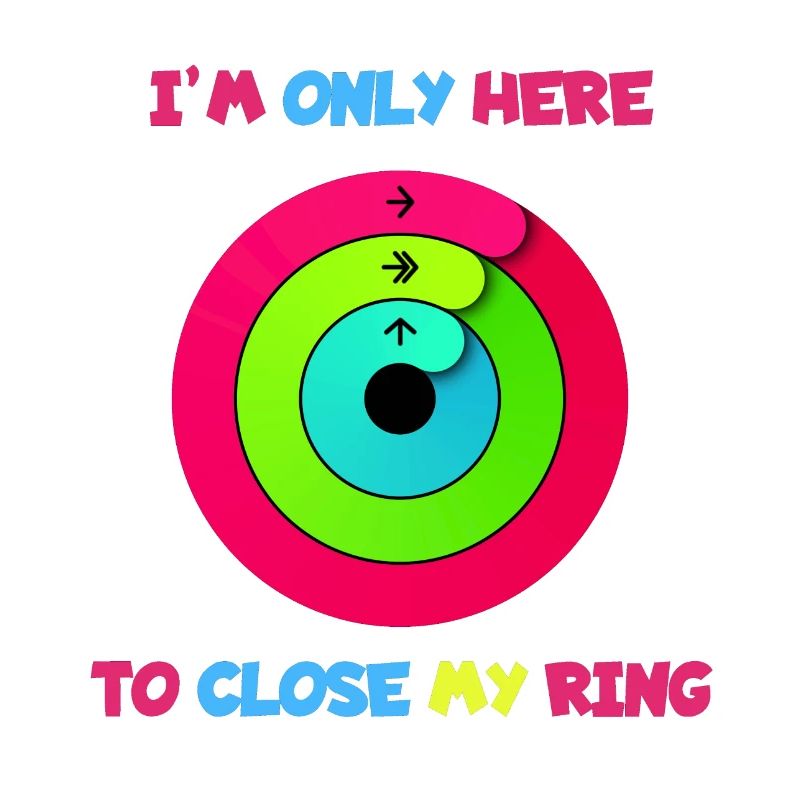 I'm only here to close ring. Apple*