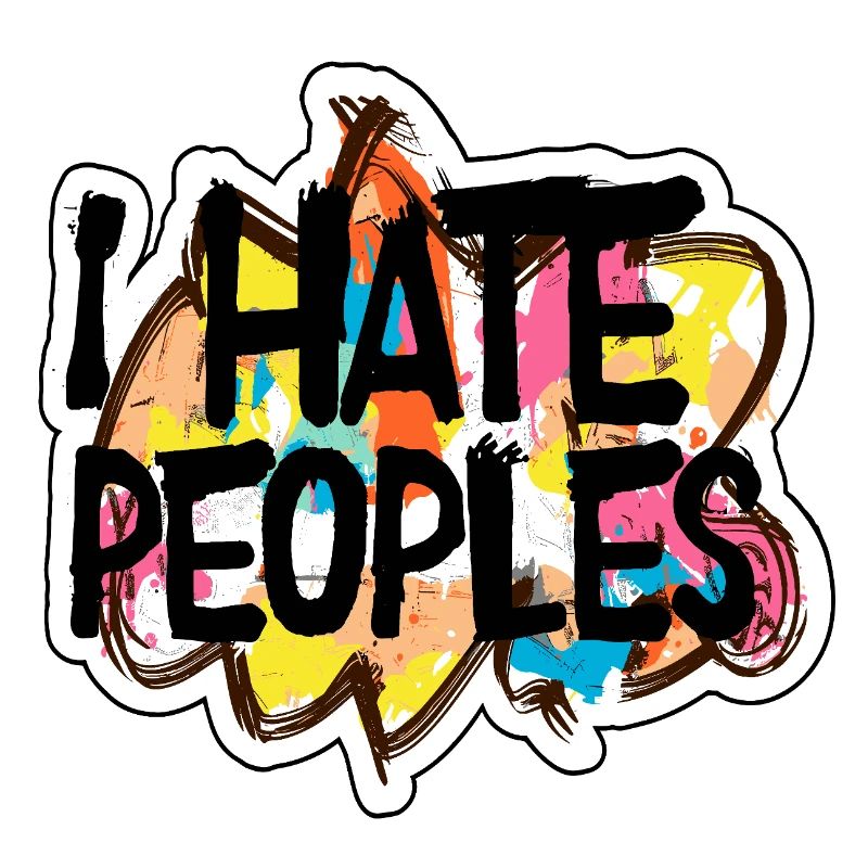 i hate peoples - i don't like peoples