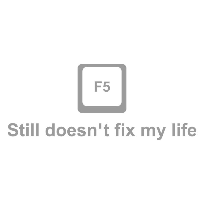 F5 Shirt – Funny Refresh Joke for Nerds & Devs