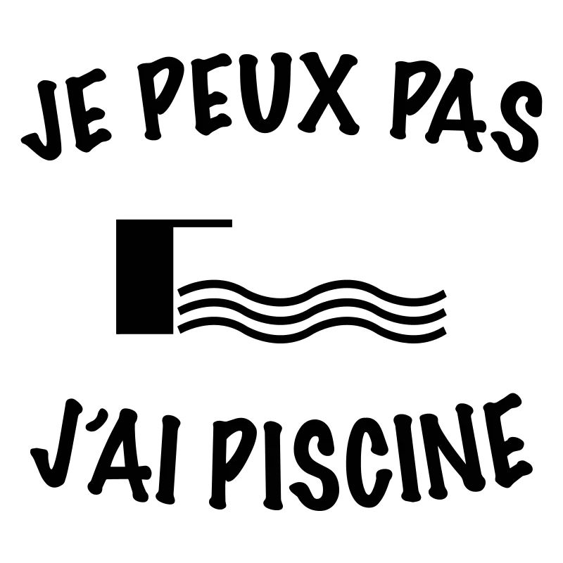 Je peux pas j'ai piscine