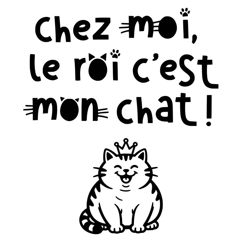 Chez moi le roi c'est mon chat