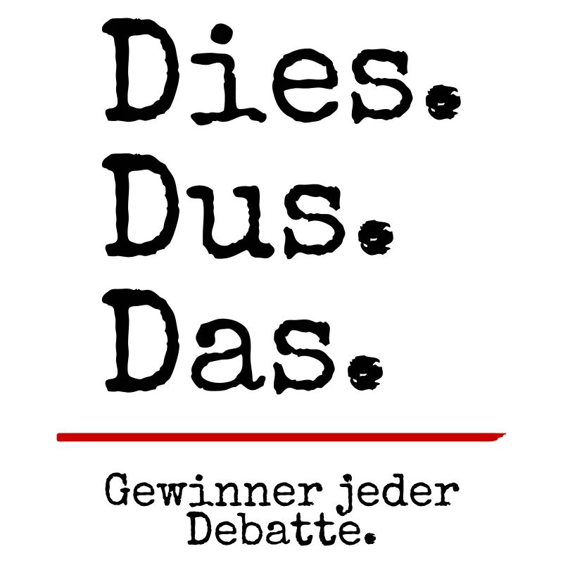 Dies Dus Das Debatte (weiß)
