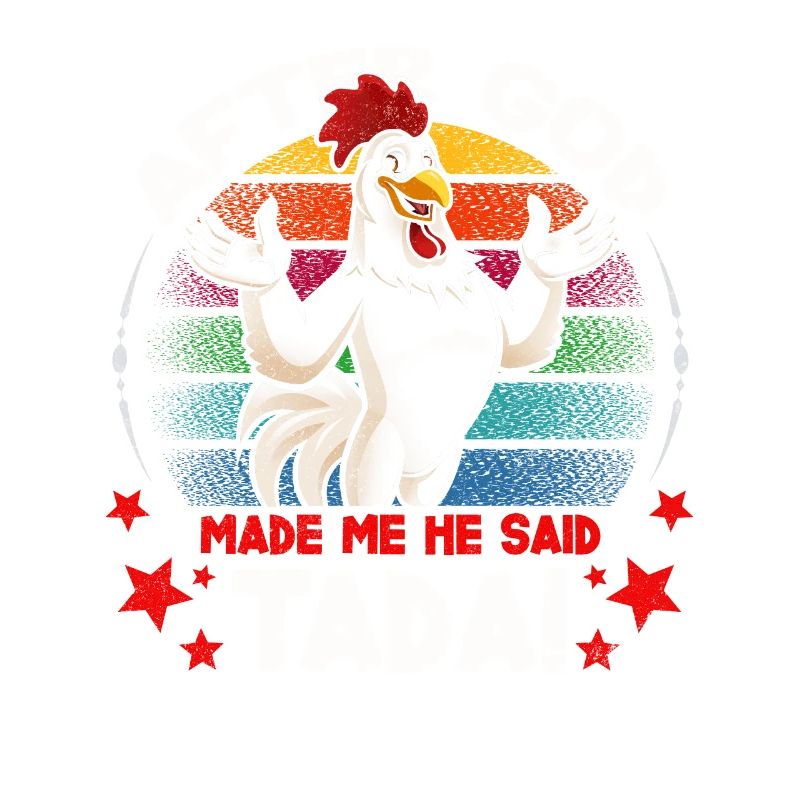 After God created me, He said Tada
