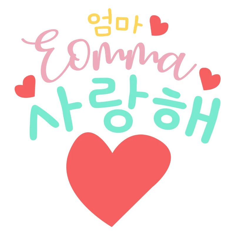 Saranghae Eomma J’aime ma mère coréenne