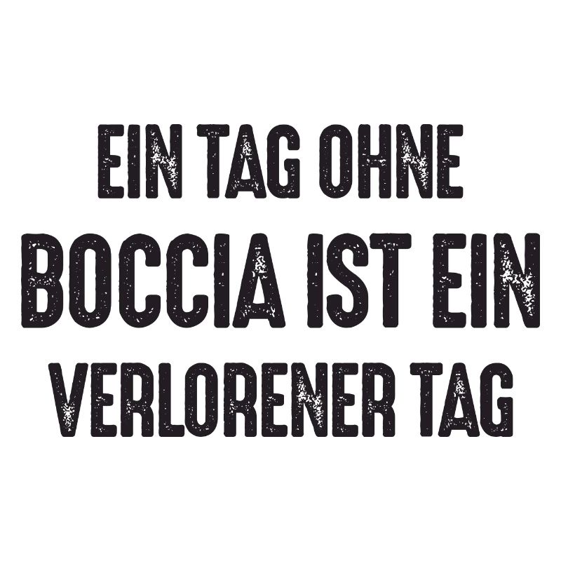 Ein Tag ohne Boccia ist ein verlorener Tag