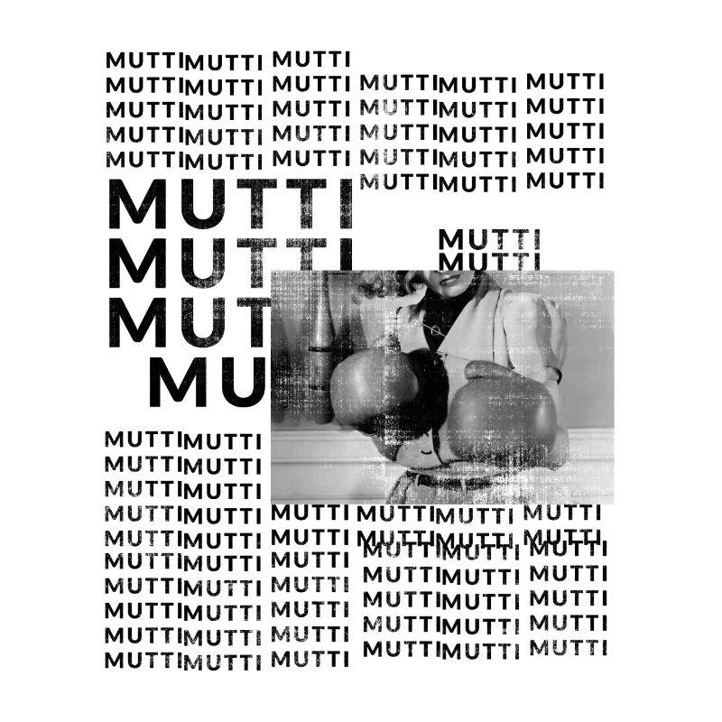 Mutti Mutti Mutti