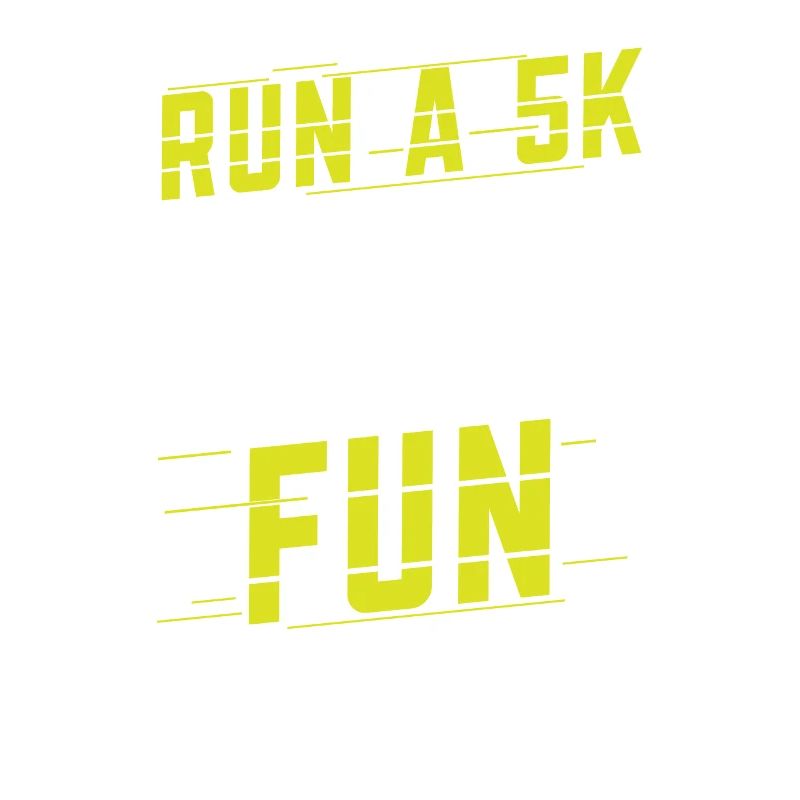 Courez un 5 km Ils ont dit que ça allait s’amuser Ils ont dit coureur