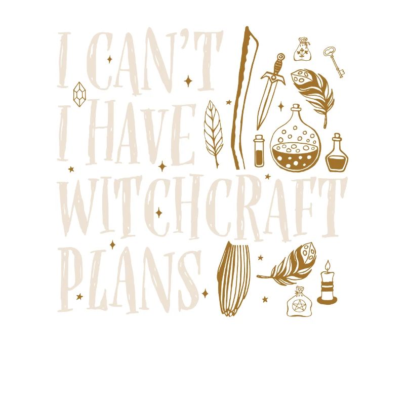 I can't, I have witchcraft plans for