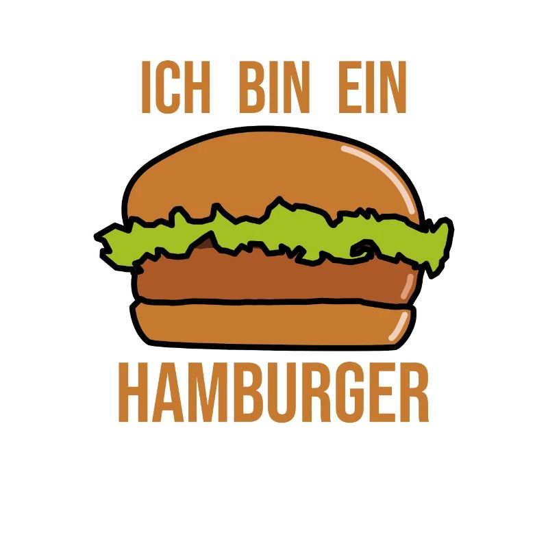 Ich bin ein Hamburger - Hamburger Burger