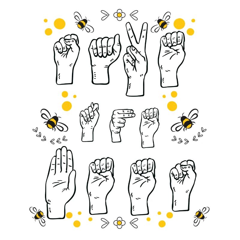 Sign Language Sign Language Save The Bees