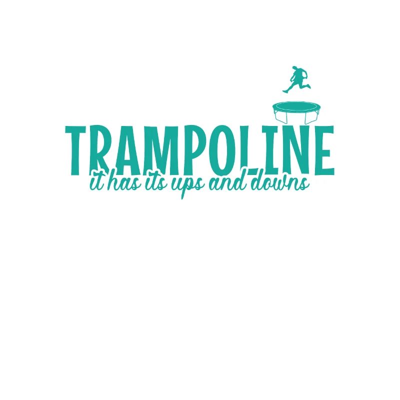 Trampoline it has it's ups and downs Freizeit