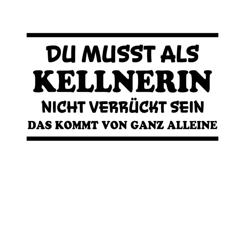 Kellnerin Spruch Kellner Beruf Kellnerin Geschenk