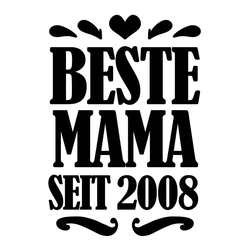 Beste Mama seit 2008 - Beste Mutter seit 2008
