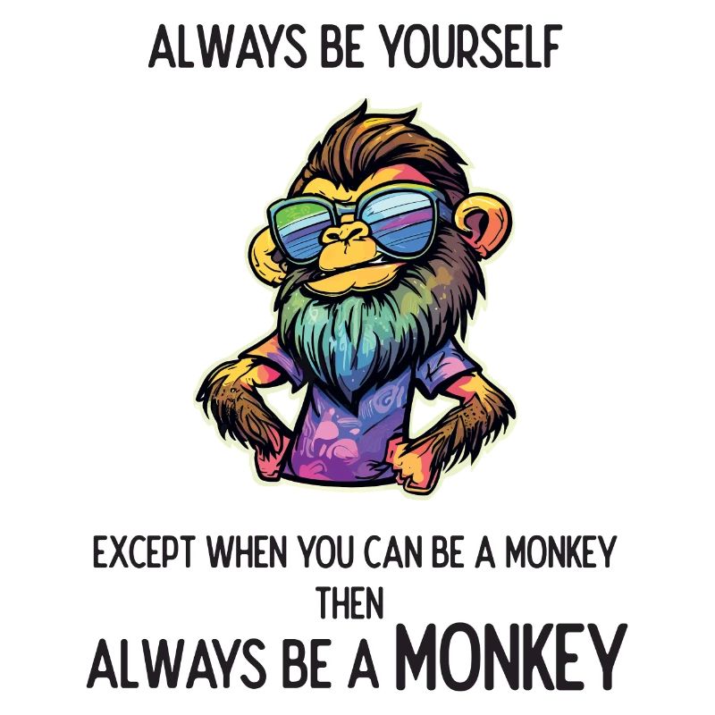 Always Be a Monkey