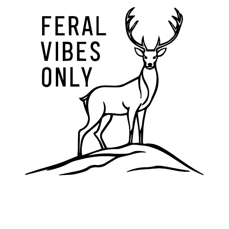 Feral Vibes Only Deer Wild Nature Adventure Black