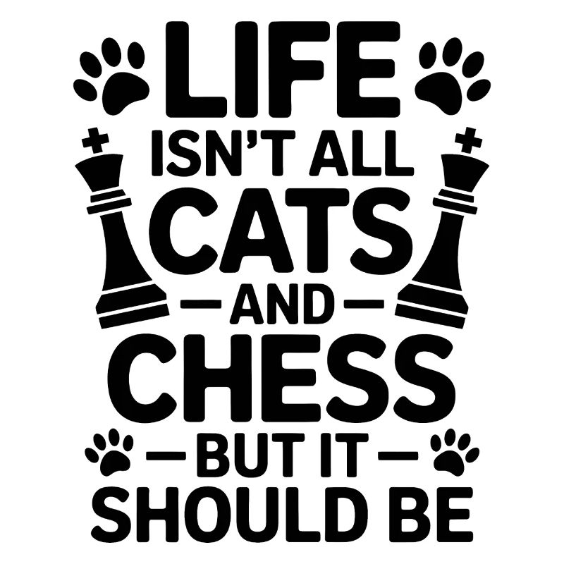 Chess Saying Cat Chess Gift