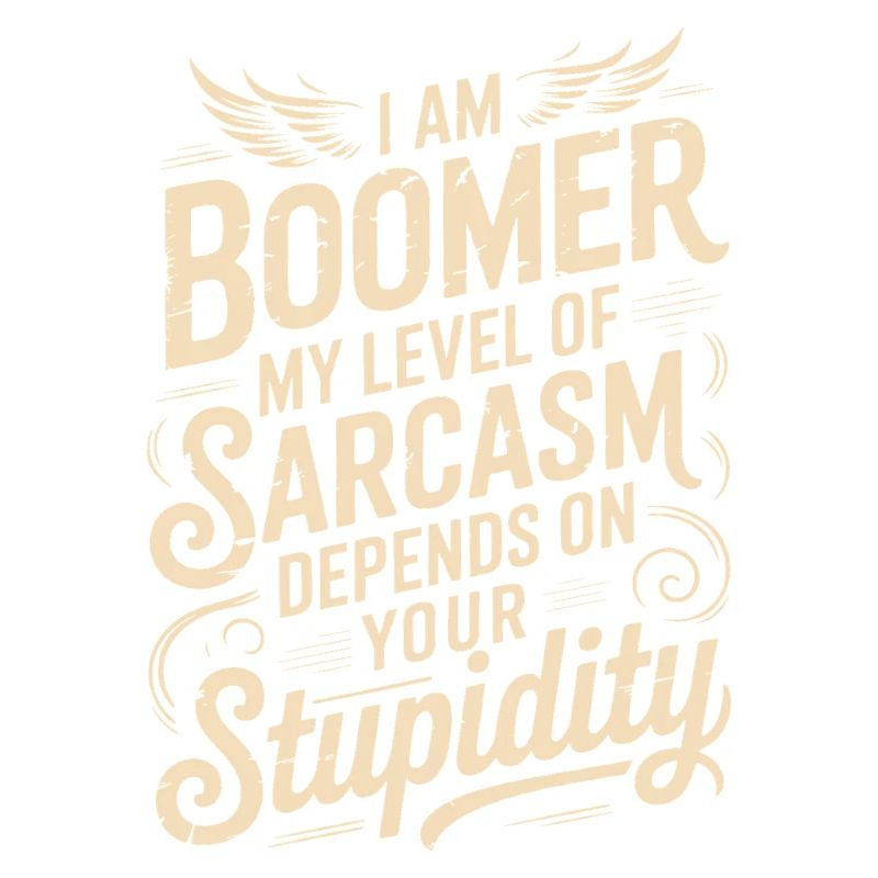 Boomer Sarkasmus Spruch Shirt Design