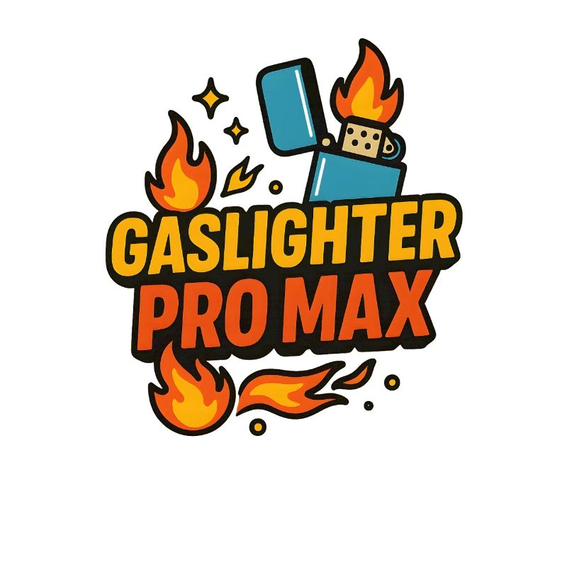 Gaslighter Pro Funny Saying Humour 