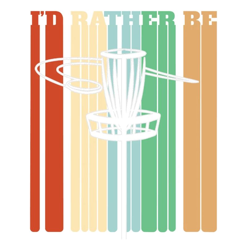 I'd Rather Be Playing Disc Golf