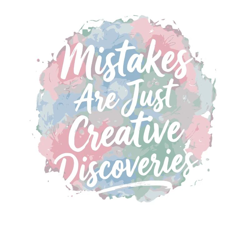 Mistakes Are Just Creative Discoveries
