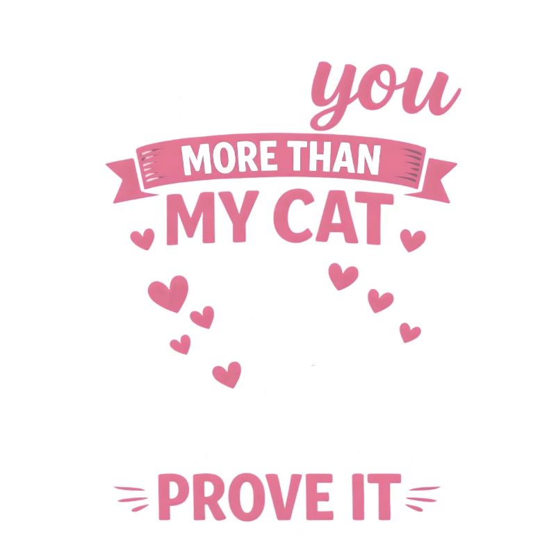 Je t’aime plus que mon chat Drôle de Saint-Valentin