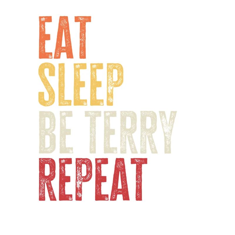 Eat Sleep Be Terry Repeat Retro Name