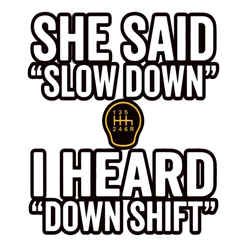Down Shift Spruch Handschaltung