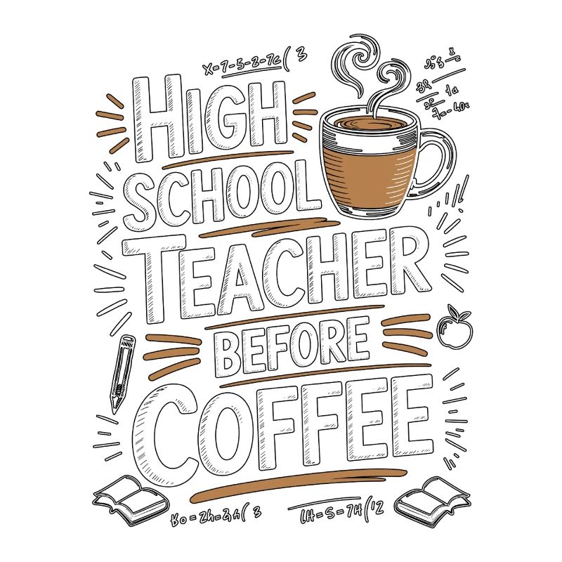 High School Teacher Before Educator Coffee Lover