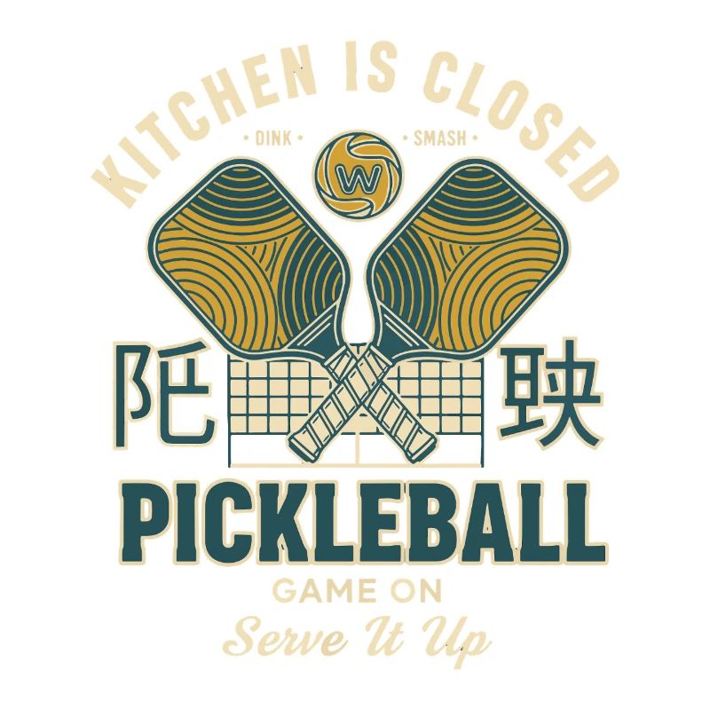 Pickleball Kitchen Is Closed Game On Serve It Up