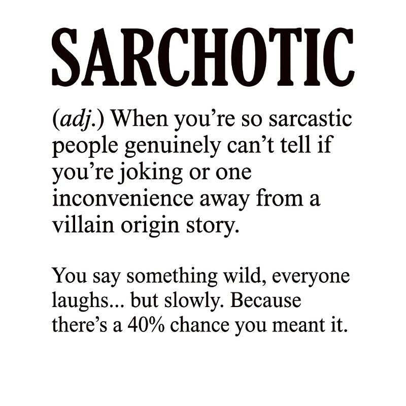 Funny Sarchotic Definition Sarcastic