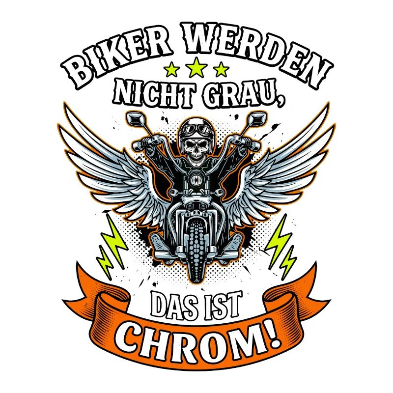 Biker werden nicht grau das ist Chrom Motorrad