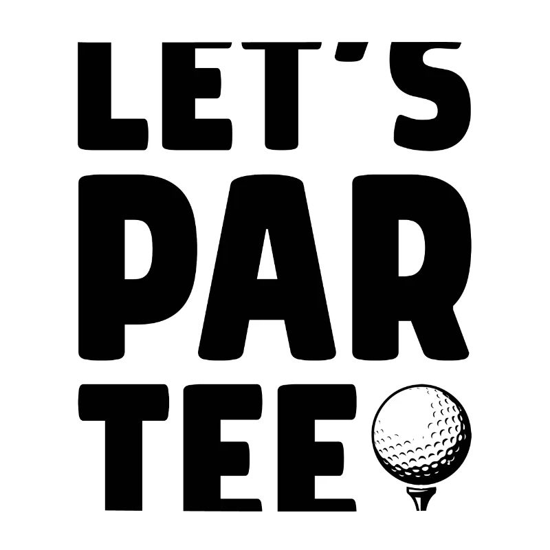 Let's Par Tee Golf Player Golfing Golf Course Golf