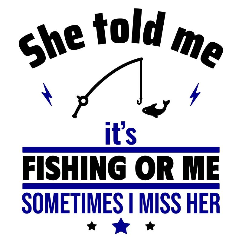 Sie sagte, Angeln oder ich, Lustiges Angelgeschen