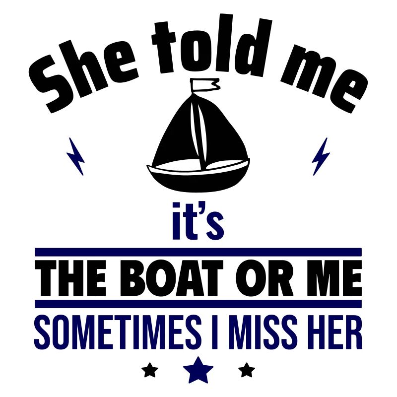 Sie sagte: Es ist das Boot oder ich,Bootsfahrer