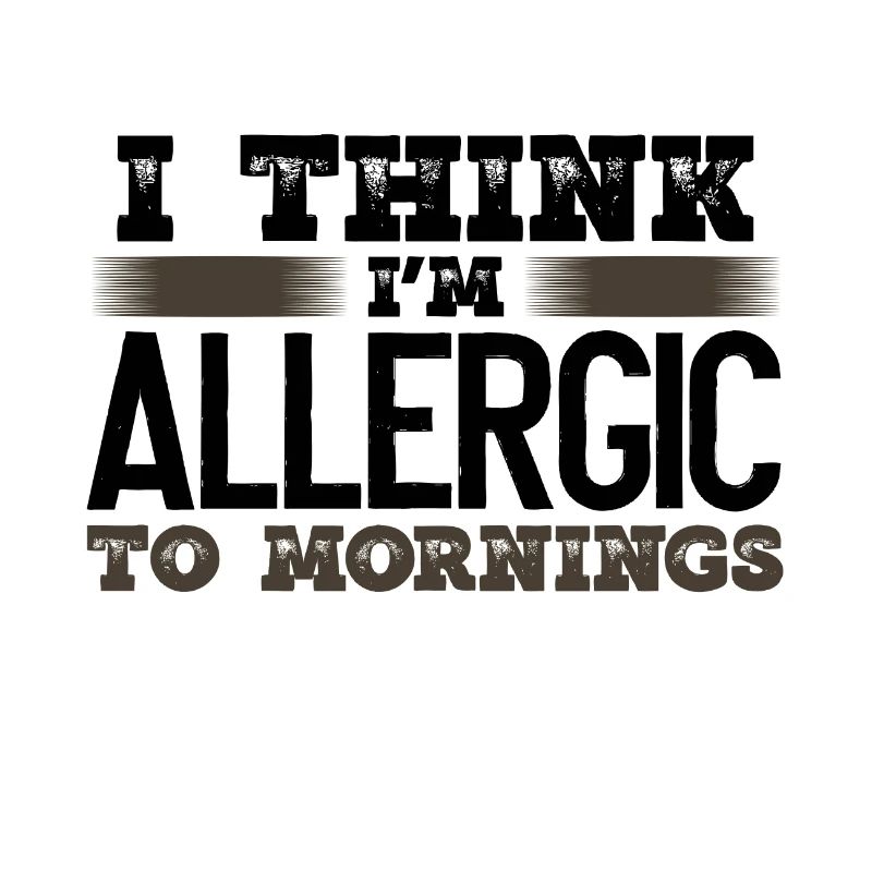 Sarcastic Allergic to Mornings Sarcasm Gift Idea
