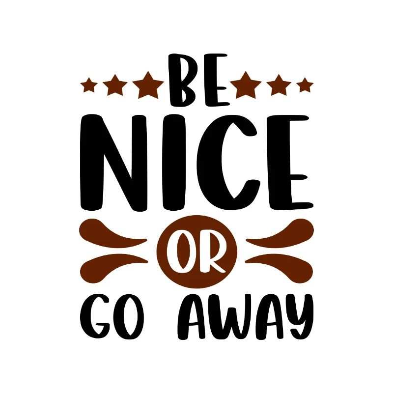 Sarkastisches Geschenk Sei nett oder geh weg Lustiger Sarkasmus