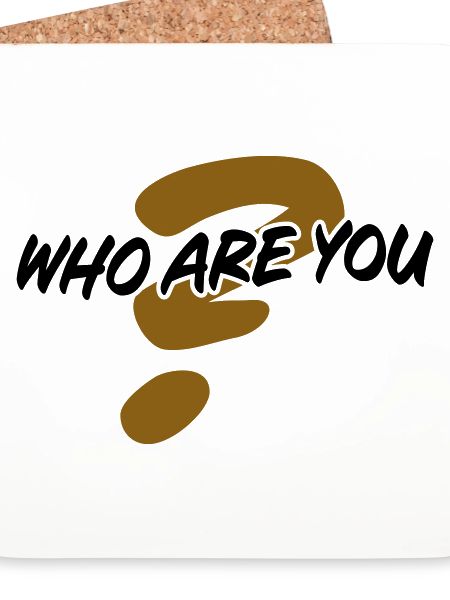 Who are you
