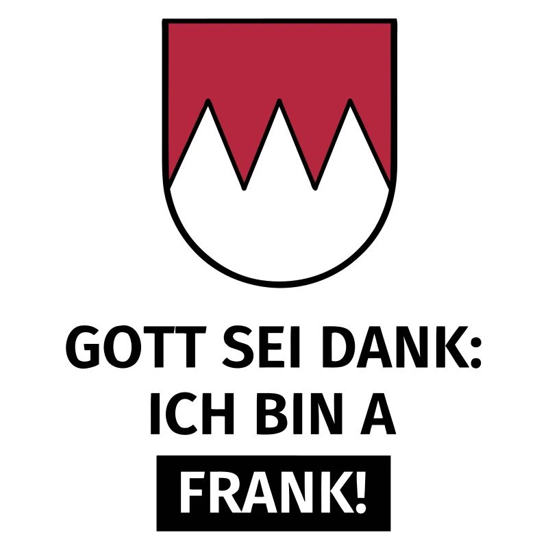 Gott sei Dank ich bin a Frank