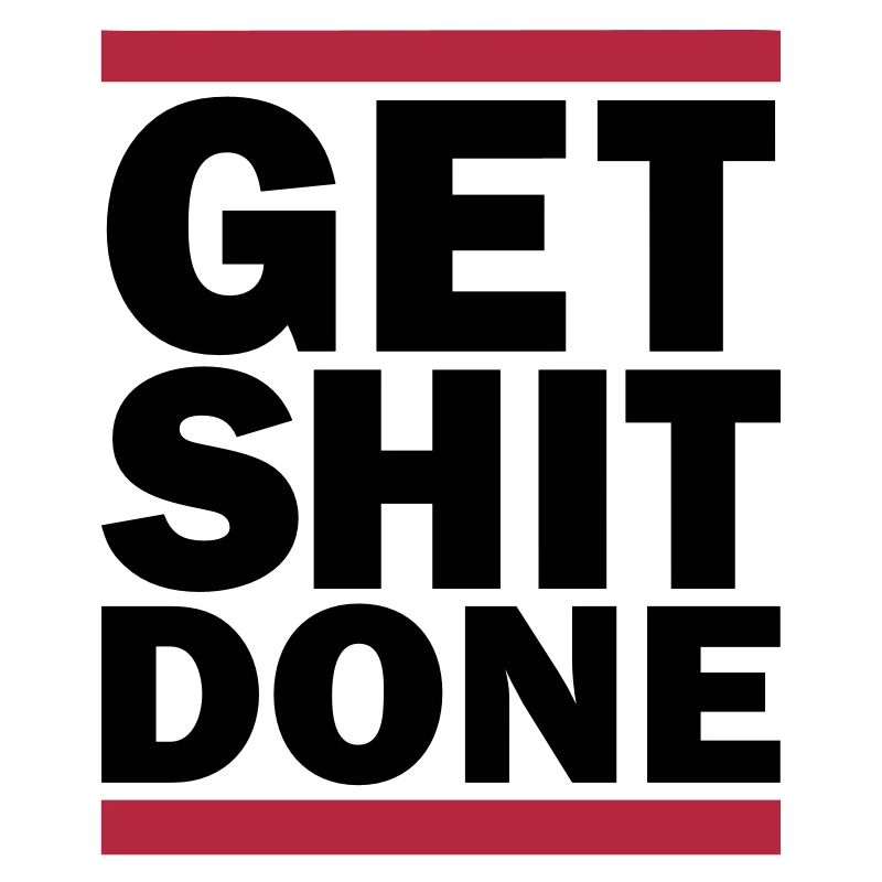 Get Shit Done