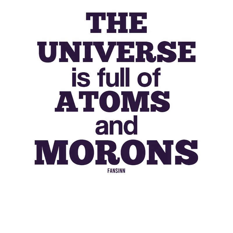 Idiot idiot atom science