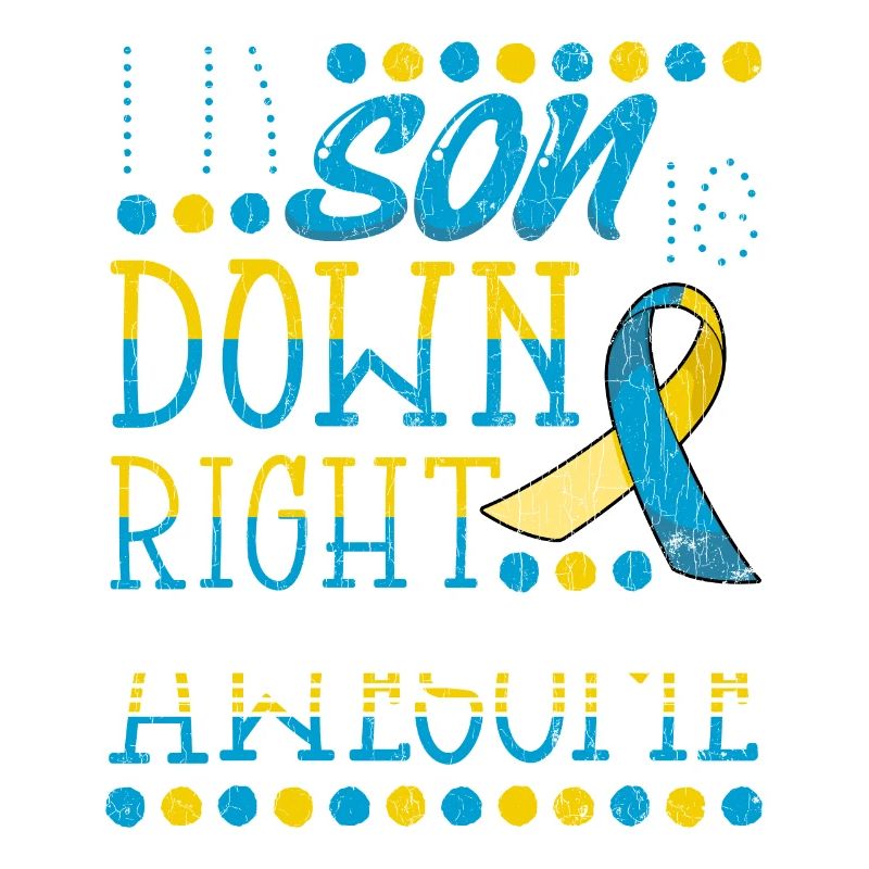 Down Syndrome Awareness Son Apparel Happy Gift