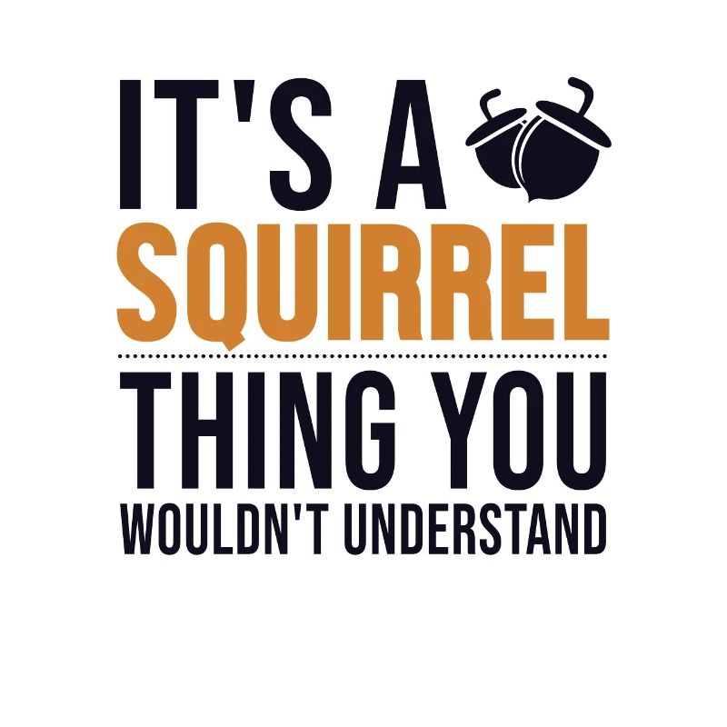 It's a Squirrel Thing Écureuil roux Squirrel