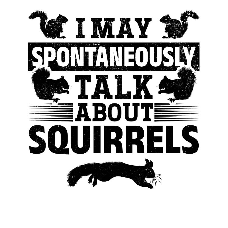 Funny squirrel I can spontaneously about