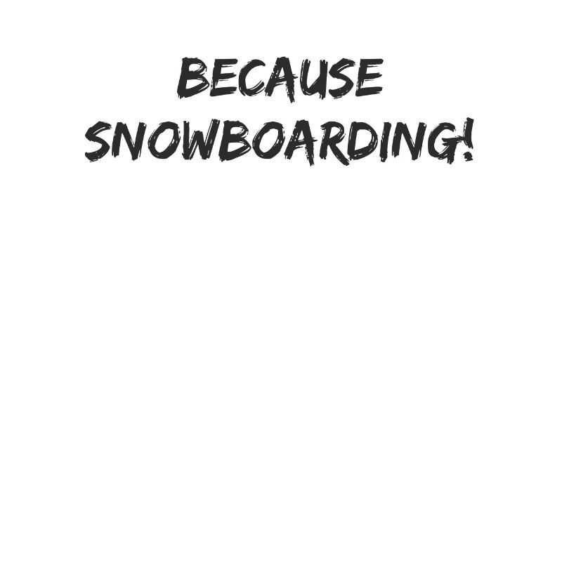 Snowboard - parce que Snowboard